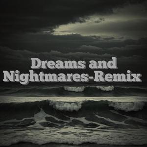 Dreams & Nightmares (Remix) [Explicit]