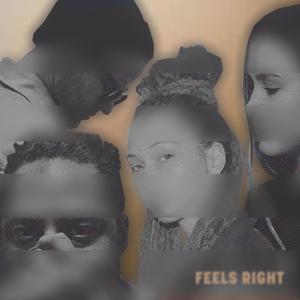 Feels Right (feat. C.Monts, Ashley Abrman & Elizabeth Ann Strnka) [Explicit]