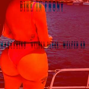 Bike in front (feat. Welfed deuce & Welfed kb) (Explicit)