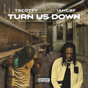 Turn Us Down (feat. Iamgbf) (Explicit)