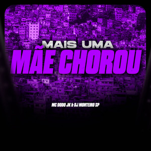 Mais Uma Mãe Chorou (Explicit)