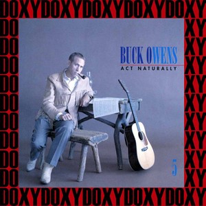 Act Naturally - The Buck Owens Recordings Vol. 5 (Remastered Version) [Doxy Collection]