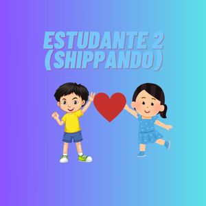 ESTUDANTES 2 (SHIPPANDO)