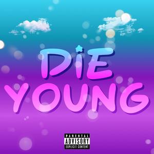 Die Young (Official Audio) [Explicit]