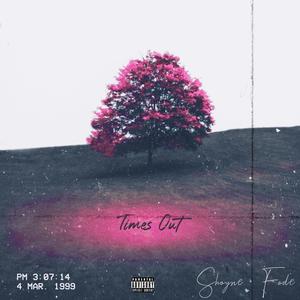 Times Out (Explicit)