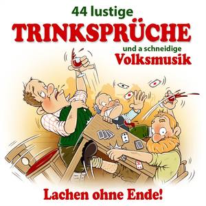 44 lustige Trinksprüche und a schneidige Volksmusik - Lachen ohne Ende! Nr. 3