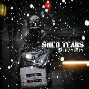 SHED TEARS (Explicit)