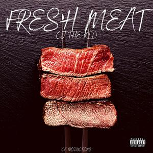 Fresh Meat (Explicit)
