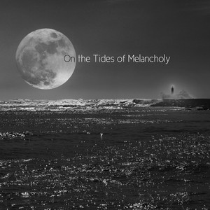 On the Tides of Melancholy