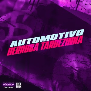 Automotivo Derruba Tardezinha (Explicit)