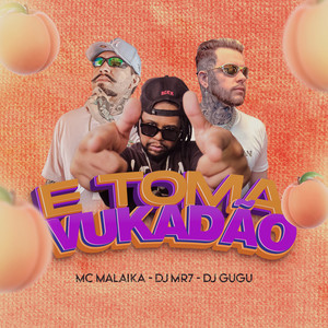 E Toma Vukadão (Explicit)