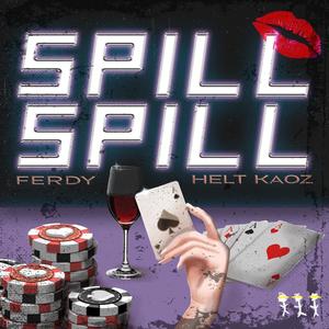 Spill Spill (Helt Kaoz) [Explicit]