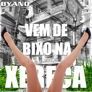 Vem de Bixo Na Xereca (Explicit)