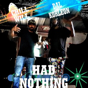 Had Nothing (feat. Chill Will) (Explicit)