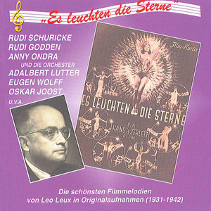 LEUX, L.: Es leuchten die Sterne (1931-1942)