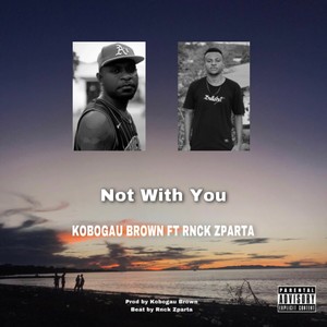 Not With You (Explicit)