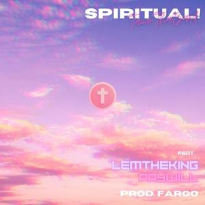 Spiritual! (feat. LemTheKing & PAYWILL)