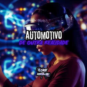 Automotivo de Outra Realidade (Explicit)