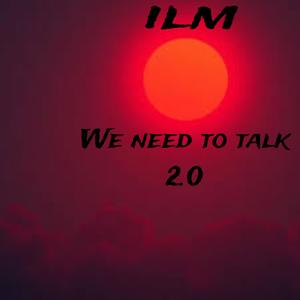 We Need to Talk 2.0 (Explicit)