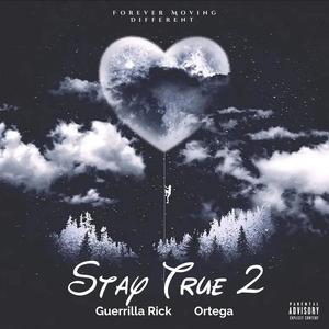 Stay True 2 (feat. Ortega) [Explicit]