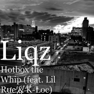 Hotbox the Whip (feat. Lil Rue & K-Loc)