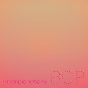 Interplanetary Bop