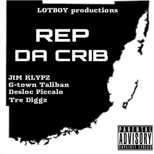 rep da crib (feat. desloc piccalo, G-town Taliban & trey diggz) (Explicit)