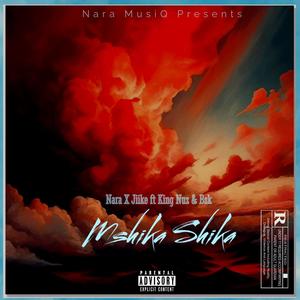 Mshika Shika (feat. Jiike,King Nuzz & Bsk) (Explicit)