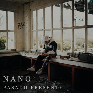 NANO(PASADO PRESENTE) (Explicit)