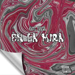 En La Mira (Explicit)