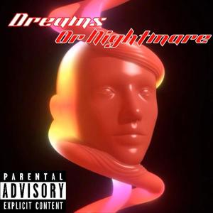 Dreams Or Nightmares (Explicit)