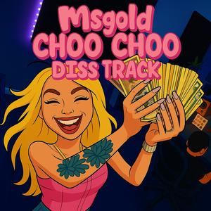 Choo Choo Diss track (Explicit)