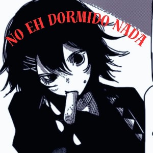 No eh dormido nada (Explicit)