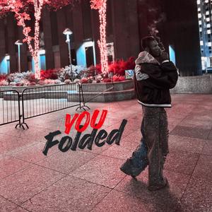 You Folded