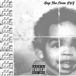 MAY THE FORCE BWY (Explicit)