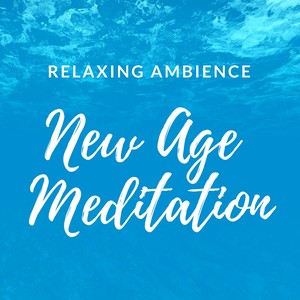 New Age Meditation - Calm Music and Nature Sounds, Ocean Waves, Sound of Waters, Instrumental Songs, Relaxing Ambience