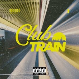 Club Train (Explicit)