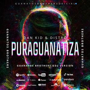 Pura Guanatiza Rmx (feat. Dan Kidd & Distro) [GDL Version]