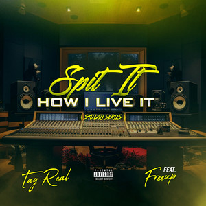 Spit It How I Live It ( Studio Series ) [Explicit]