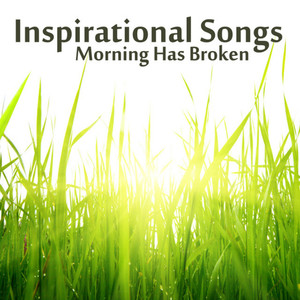 Inspirational Instrumental Songs: Morning Has Broken