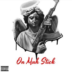 ON MUH STICK (feat. Aries Twelvyy & Xagg Swxrthy) [Explicit]