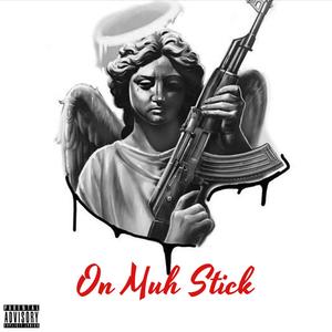 ON MUH STICK (feat. Aries Twelvyy & Xagg Swxrthy) (Explicit)
