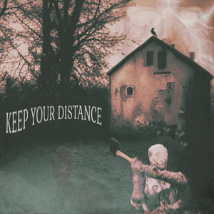 Keep Your Distance (Explicit)