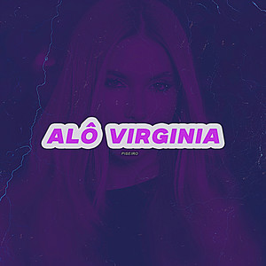 ALÔ VIRGINIA PISEIRO