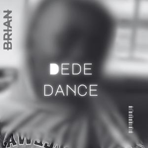 Dede Dance (feat. bRIAN)