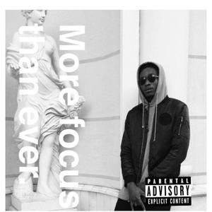 More Focus Than Ever (Explicit)