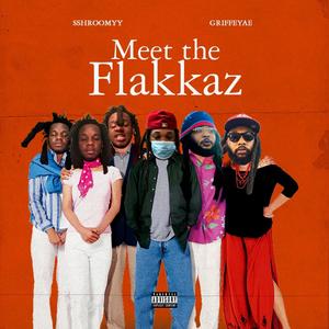 Meet The Flakkaz (Explicit)