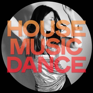 House Music Dance (Best House Music For Deejay)