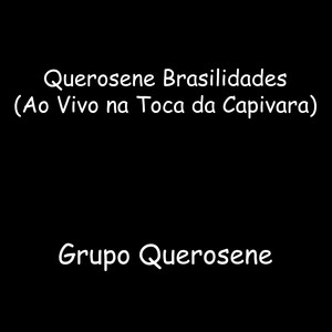 Querosene Brasilidades (Ao Vivo na Toca da Capivara)