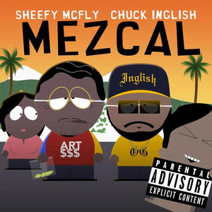 MEZCAL (feat. Chuck Inglish) (Explicit)